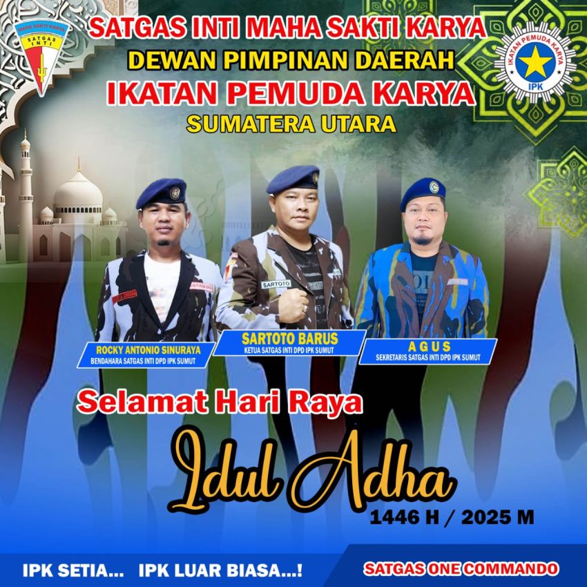 Keluarga Besar Satgas IPK Sumut Ucapkan Selamat Menyambut Hari Raya Idul Adha 1446 H/2025