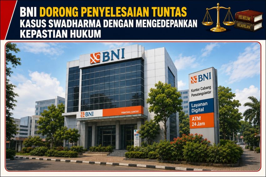 BNI Kedepankan Itikad Baik Selesaikan Kasus Swadharma Sesuai Putusan Pengadilan